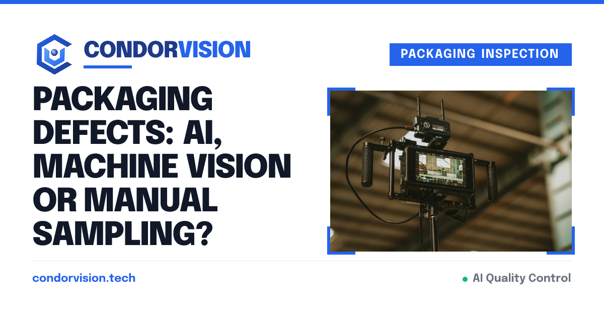 Packaging Defects: AI, Machine Vision or Manual Sampling? (2026 ...